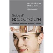 Guide d'acupuncture by Claudia Focks; Ingolf Hosbach; Ulrich Mrz, 9782294766442