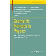 Geometric Methods in Physics by Kielanowski, Piotr; Ali, S. Twareque; Odesskii, Alexander; Odzijewicz, Anatol; Schlichenmaier, Martin, 9783034806442