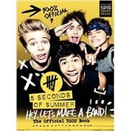Hey, Let's Make a Band! by 5 Seconds Of Summer, 9780062366443