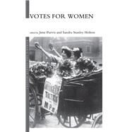 Votes for Women by Holton, Sandra; Purvis, June, 9780203006443
