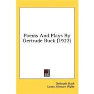 Poems And Plays By Gertrude Buck by Buck, Gertrude; Wylie, Laura Johnson, 9780548626443