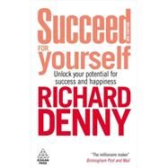 Succeed for Yourself by Denny, Richard, 9780749456443