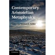 Contemporary Aristotelian Metaphysics by Tahko, Tuomas E., 9781107666443