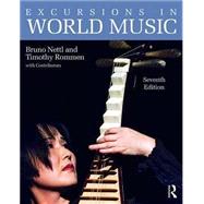 Excursions in World Music, Seventh Edition by Nettl; Bruno, 9781138666443