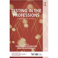 Testing in the Professions: Credentialing Policies and Practice by Davis-Becker; Susan, 9781138806443