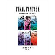 Final Fantasy Ultimania Archive by Square Enix, 9781506706443