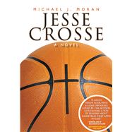 Jesse Crosse by Moran, Michael J., 9781935166443