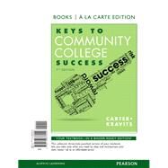 Keys to Community College Success, Student Value Edition by Carter, Carol J.; Kravits, Sarah Lyman, 9780133876444