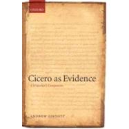 Cicero as Evidence A Historian's Companion by Lintott, Andrew, 9780199216444