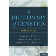 A Dictionary of Genetics by King, Robert C.; Mulligan, Pamela K.; Stansfield, William D., 9780199766444