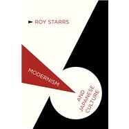 Modernism and Japanese Culture by Starrs, Roy, 9780230346444