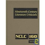 Nineteenth Century Literature Criticism by Bomarito, Jessica; Whitaker, Russel, 9780787686444