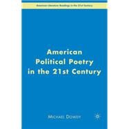 American Political Poetry in the 21st Century by Dowdy, Michael, 9781403976444