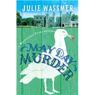 May Day Murder by Wassmer, Julie, 9781472116444