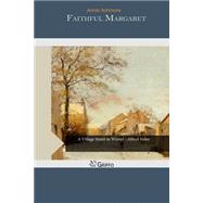 Faithful Margaret by Ashmore, Annie, 9781506006444