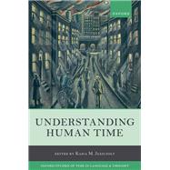 Understanding Human Time by Jaszczolt, Kasia M., 9780192896445