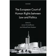 The European Court of Human Rights between Law and Politics by Christoffersen, Jonas; Madsen, Mikael Rask, 9780199686445