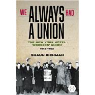 We Always Had a Union by Shaun Richman, 9780252046445