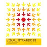 Visual Strategies : A Practical Guide to Graphics for Scientists and Engineers by Felice C. Frankel and Angela H. DePace; Design by Sagmeister Inc., 9780300176445