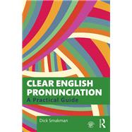 Clear English Pronunciation by Smakman, Dick, 9780367366445
