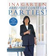 Barefoot Contessa Parties! : Ideas and Recipes for Parties That Are Really Fun by GARTEN, INA, 9780609606445