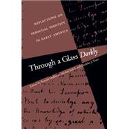 Through a Glass Darkly by Hoffman, Ronald; Sobel, Mechal; Teute, Fredrika J.; Omohundro Institute of Early American History & Culture, 9780807846445