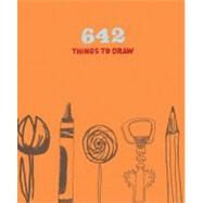 642 Things to Draw by Unknown, 9780811876445