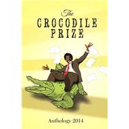 The Crocodile Prize 2014 Anthology by Fitzpatrick, Philip, 9781500366445