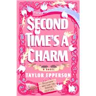 Second Time's a Charm by Epperson, Taylor, 9781538776445