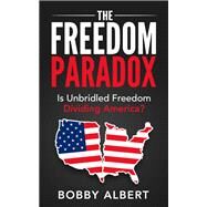 The Freedom Paradox by Albert, Bobby, 9781642796445