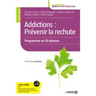 Addictions : Prvenir la rechute by Caroline Chiron; Lucia Naudin; Romo; Estelle Guilbaud; Emeline Chauchard; Mlanie Gaillard; Claire N, 9782807336445