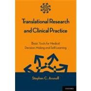 Translational Research and Clinical Practice Basic Tools for Medical Decision Making and Self-Learning by Aronoff, Stephen C., 9780199746446