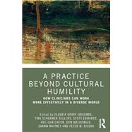 A Practice Beyond Cultural Humility by Grauf-Grounds, Claudia; Sellers, Tina Schermer; Edwards, Scott A.; Cheon, Hee-sun; Macdonald, Don, 9780367356446