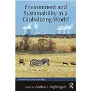 Environment and Sustainability in a Globalizing World by Nightingale; Andrea, 9780765646446