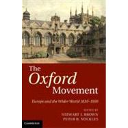 The Oxford Movement by Brown, Stewart J.; Nockles, Peter B., 9781107016446
