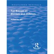 Revival: Ten Essays on Zionism and Judaism (1922) by Ha-am,Achad, 9781138566446