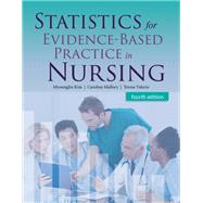 Statistics for Evidence-Based Practice in Nursing by Kim, MyoungJin; Mallory, Caroline; Valerio, Teresa, 9781284306446