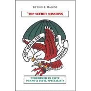 Top Secret Missions by Malone, John E., 9781412006446