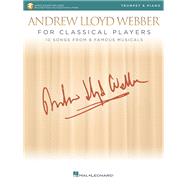 Andrew Lloyd Webber for Classical Players - Trumpet and Piano With online audio of piano accompaniments by Lloyd Webber, Andrew, 9781540026446