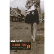 Heavier Than Air by Caspers, Nona, 9781558496446