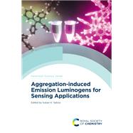 Aggregation-induced Emission Luminogens for Sensing Applications by Suban K. Sahoo, 9781837676446