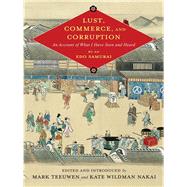 Lust, Commerce, and Corruption by Teeuwen, Mark; Nakai, Kate Wildman; Fumiko, Miyazaki; Walthall, Anne; Breen, John, 9780231166447