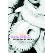 Digital Visions for Fashion and Textiles Made in Code by Clarke, Sarah E. Braddock; Harris, Jane, 9780500516447