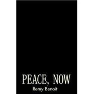 Peace, Now by BENOIT REMY, 9780738836447