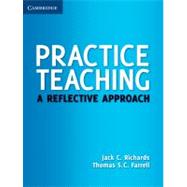 Practice Teaching by Richards, Jack C.; Farrell, Thomas S. C., 9781107006447