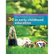 Bundle: Beginning Essentials in Early Childhood Education, California Edition , Loose-leaf Version, 3rd + MindTap Education, 1 term (6 months) Printed Access Card by Gordon, Ann Miles; Williams Browne, Kathryn, 9781305936447