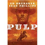 Pulp by Brubaker, Ed; Phillips, Sean (CON); Phillips, Jacob (CON), 9781534316447