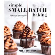 Simple Small-Batch Baking by Mike Johnson, 9781645676447