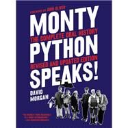 Monty Python Speaks! by Morgan, David; Oliver, John, 9780062866448
