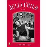 Julia Child : A Life by Shapiro, Laura (Author), 9780143116448